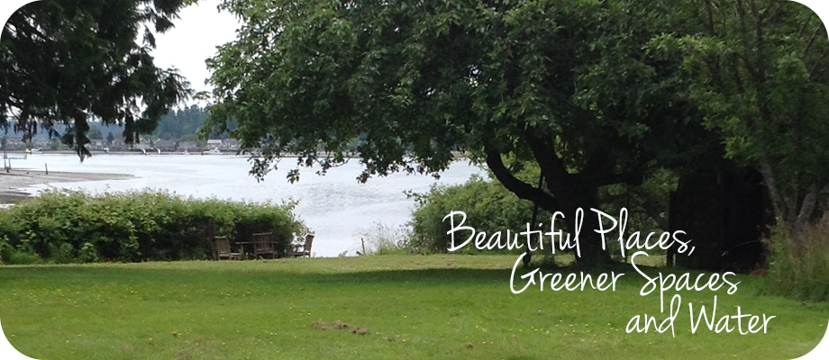 Beautiful Places, Greener Spaces and Water