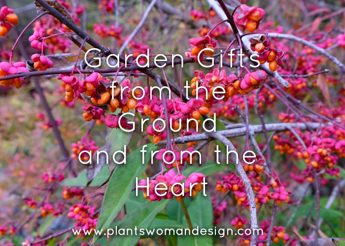 Garden Gifts From The Ground And The Heart
